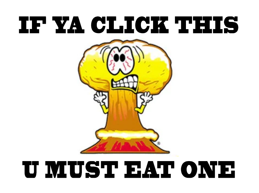 If you click this link, you must eat one.