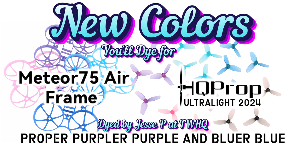 Announcing new HQ Prop Ultralight and Meteor75 AIR COLORS!!!