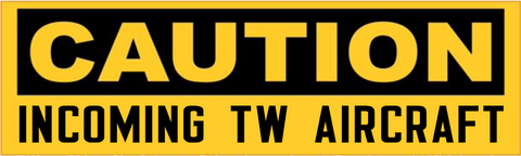 CAUTION: Incoming TW Aircraft Sticker