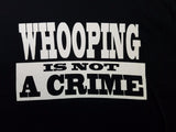 T-Shirt - WHOOPING IS NOT A CRIME - Tiny Whoop