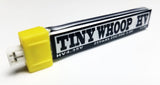 TINY WHOOP HV 255mah 1s Lipo BATTERY - POWERWHOOP (PW) Connector type - Tiny Whoop